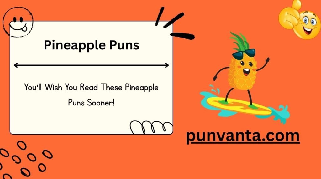 Pineapple Puns