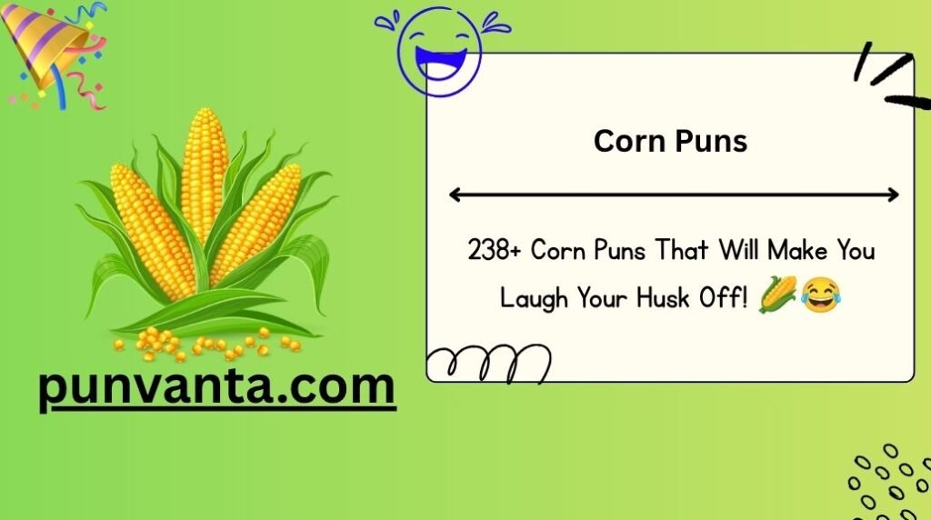 Corn Puns