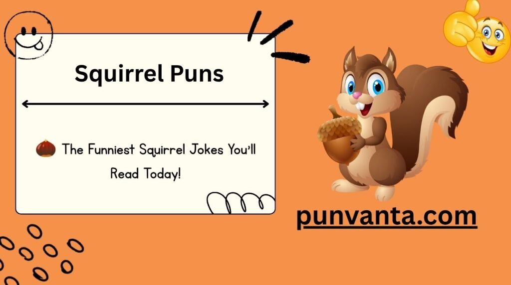 Squirrel Puns