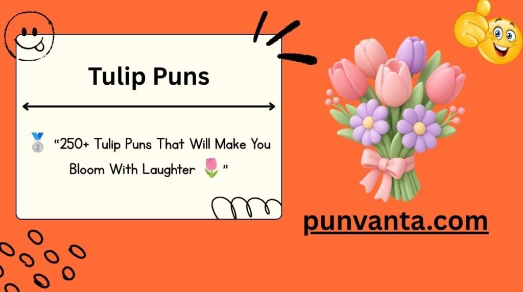 Tulip Puns