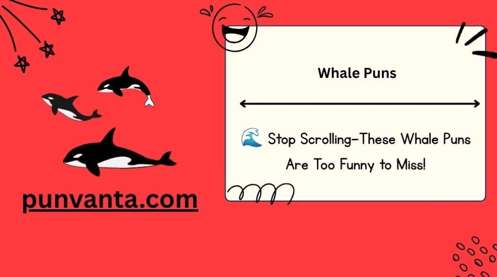 Whale Puns