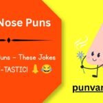 Nose Puns
