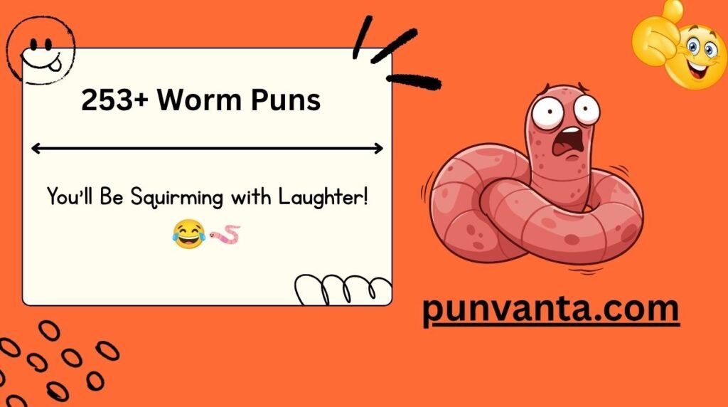 Worm Puns
